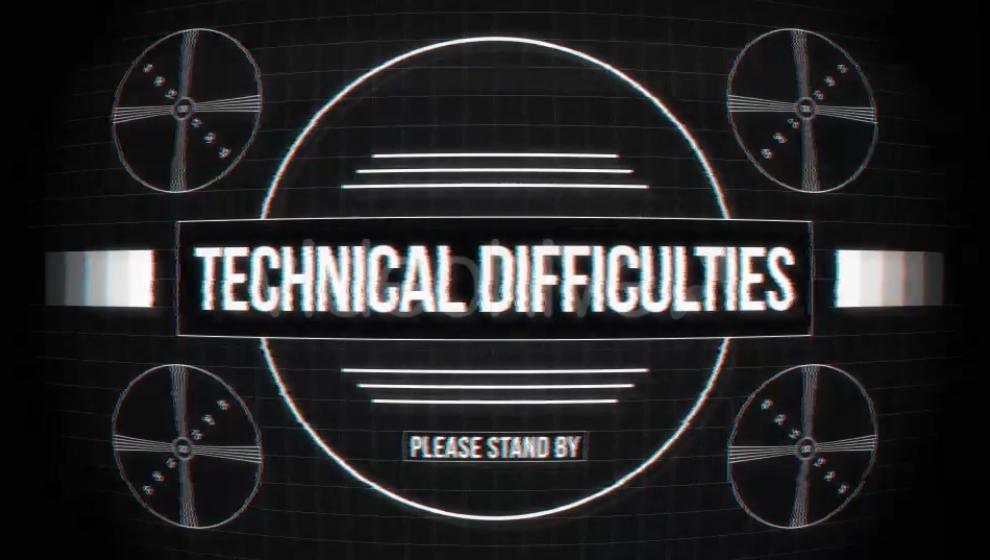 Technical difficulties