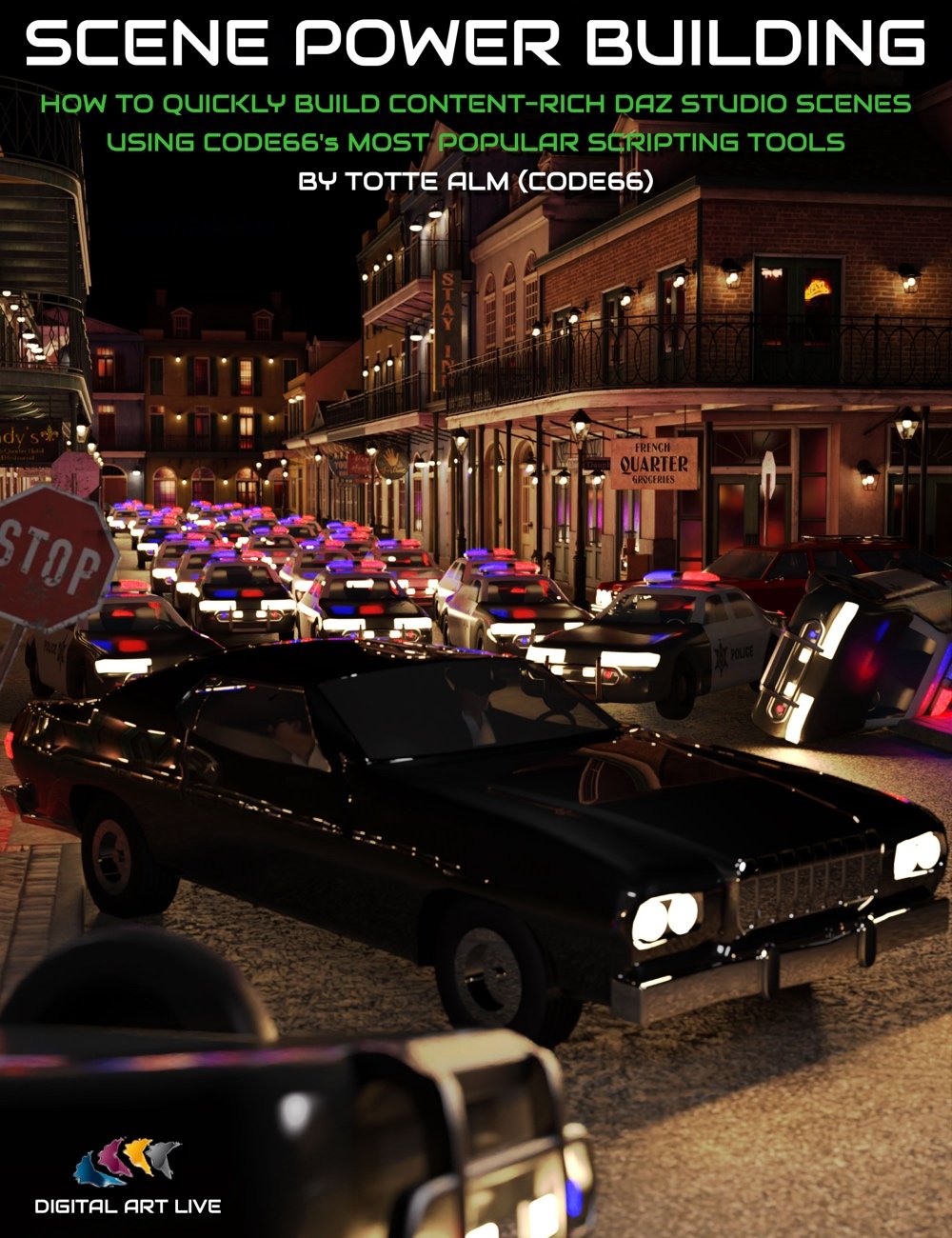 Scene Power Building: How to Quickly Build Content-Rich Daz Studio Scenes 1 Scene Power Building: How to Quickly Build Content-Rich Daz Studio Scenes